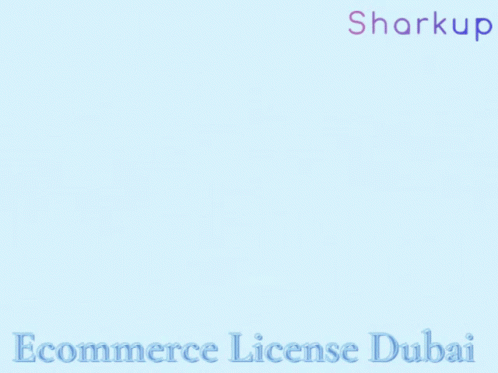 Ecommerce License Dubai GIF - Ecommerce License Dubai GIFs