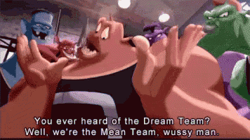 a cartoon scene from space jam with the words " you ever heard of the dream team ? well we 're the mean team wussy man "