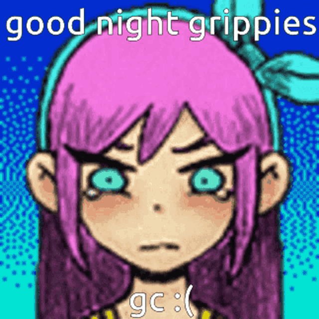 a cartoon of a girl with purple hair and green eyes says good night grippies