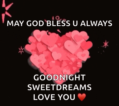 a heart made of pink hearts with the words may god bless u always goodnight sweetdreams love you on it