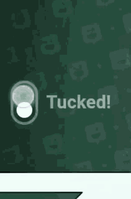 a green background with a white button that says tucked