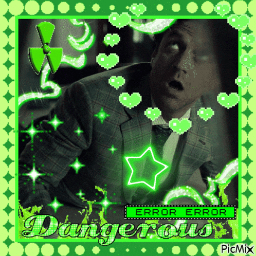 a man in a suit and tie is surrounded by green hearts and stars and the words error error dangerous
