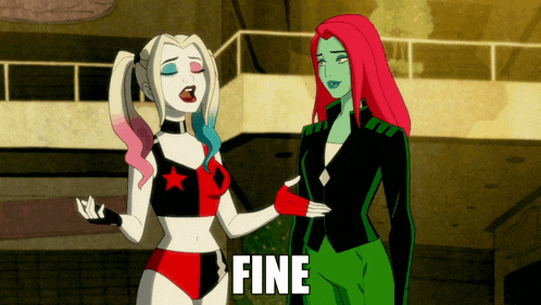 harley quinn and poison ivy are standing next to each other and the word fine is on the bottom right