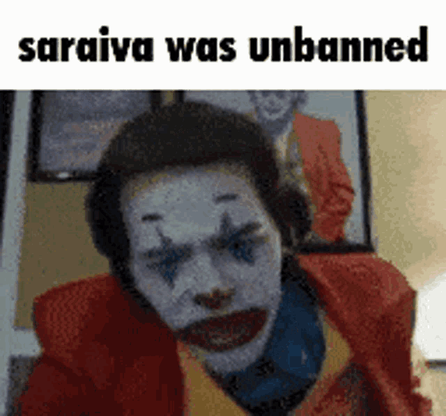 a picture of a clown with the words saraiva was unbanned on the bottom