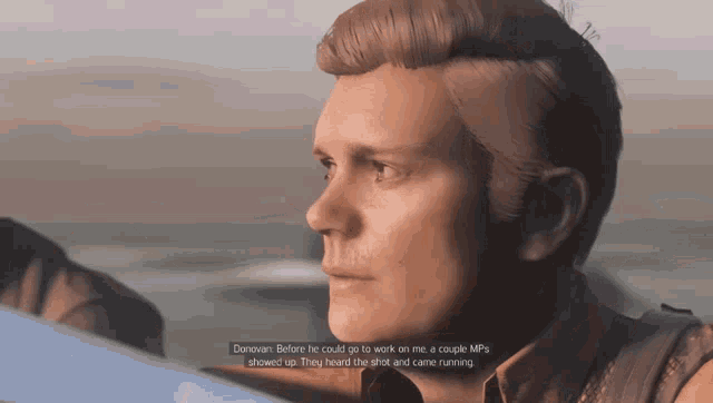 a man in a video game says " donovan before he could go to work on me "