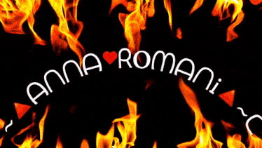 anna romani is written on a black background with flames