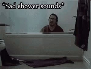 Sad Shower GIF - Sad Shower Sounds GIFs