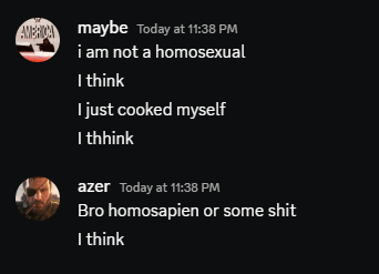 maybe today at 11:38 pm i am not a homosexual i think