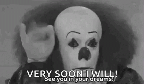 Pennywise Very Soon I Will GIF - Pennywise Very Soon I Will See You In Your Dreams GIFs