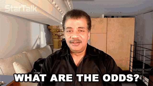 What Are The Odds Neil Degrasse Tyson GIF - What Are The Odds Neil Degrasse Tyson Startalk GIFs