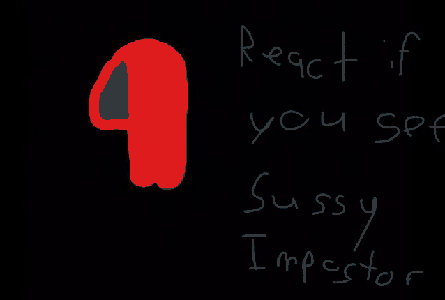 a red among us character with the words react if you see sassy impostor