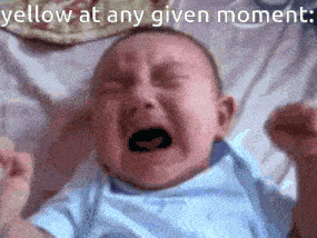 a baby is crying with the words yellow at any given moment written above it