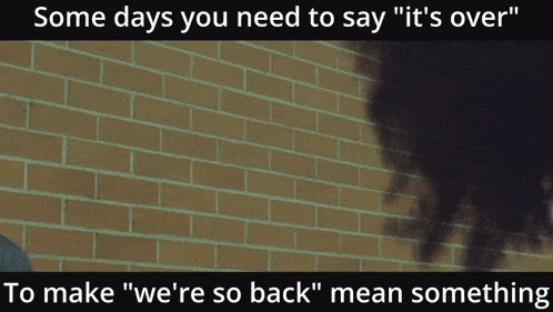 Its Over We Are So Back GIF - Its Over We Are So Back Nightcrawler GIFs