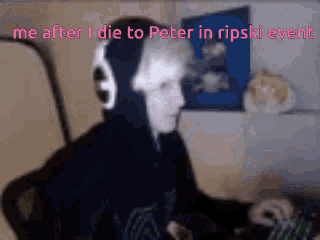 a blurry picture of a person with the words me after i die to peter in ripski evert on the bottom