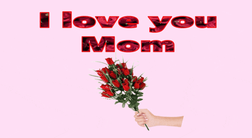 a woman holding a bouquet of red roses with the words " i love you mom " written in red