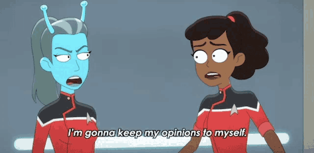 two cartoon characters are standing next to each other and one says i 'm gonna keep my opinions to myself