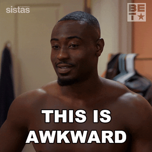 a shirtless man says this is awkward in front of a sistas logo