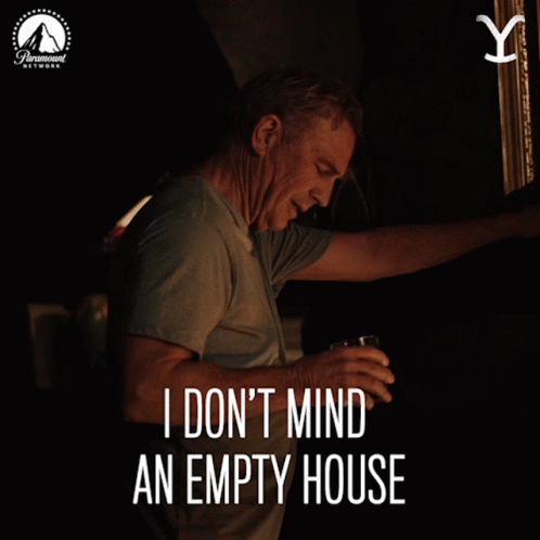 I Dont Mind An Empty House John Dutton GIF - I Dont Mind An Empty House John Dutton Kevin Costner GIFs