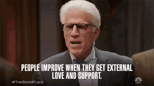 a man wearing glasses says people improve when they get external love and support ..