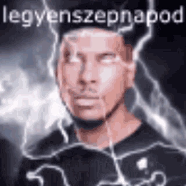 a man 's face is surrounded by lightning and the words " legyenszepnapot " are written above him .
