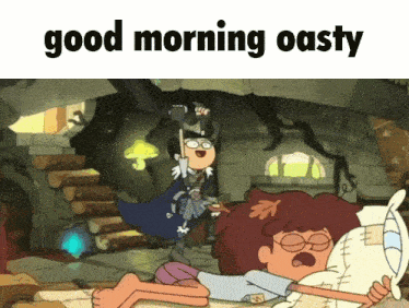 a cartoon character says good morning oasty in a castle