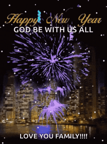 happy new year god be with us all love you family !!