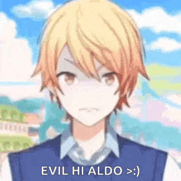 a close up of a person 's face with the words `` evil hi aldo '' written in the corner .