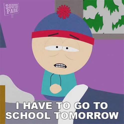I Have To Go To School Tomorrow Stan Marsh GIF - I Have To Go To School Tomorrow Stan Marsh South Park GIFs