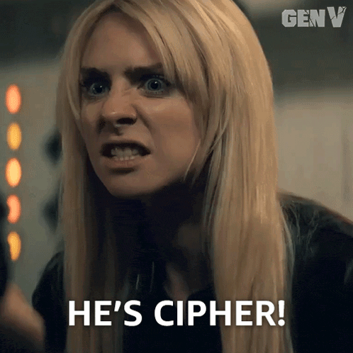 a woman says he 's cipher while making a face