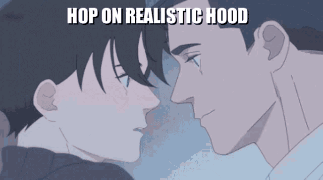 two men are kissing in a cartoon with the words `` hop on realistic hood '' .