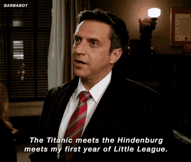 the titanic meets the hindenburg meets my first year of little league barbabot