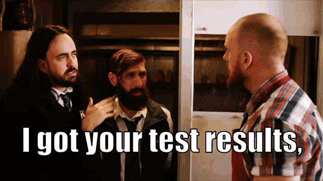 a man says i got your test results in front of two other men