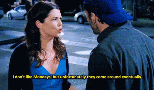 Mondays First Day Of The Week GIF - Mondays First Day Of The Week I Dont Like Mondays GIFs