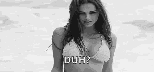 a black and white photo of a woman in a bikini with the words `` duh '' .