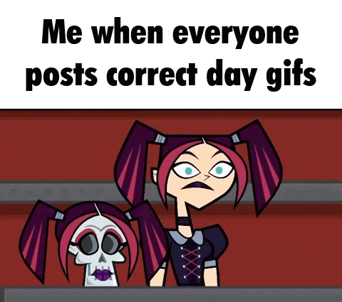 a cartoon girl is standing next to a skull with the words me when everyone posts correct day gifs