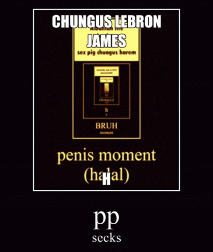 Chungus Lebron James Pp GIF - Chungus Lebron James Pp Sex GIFs