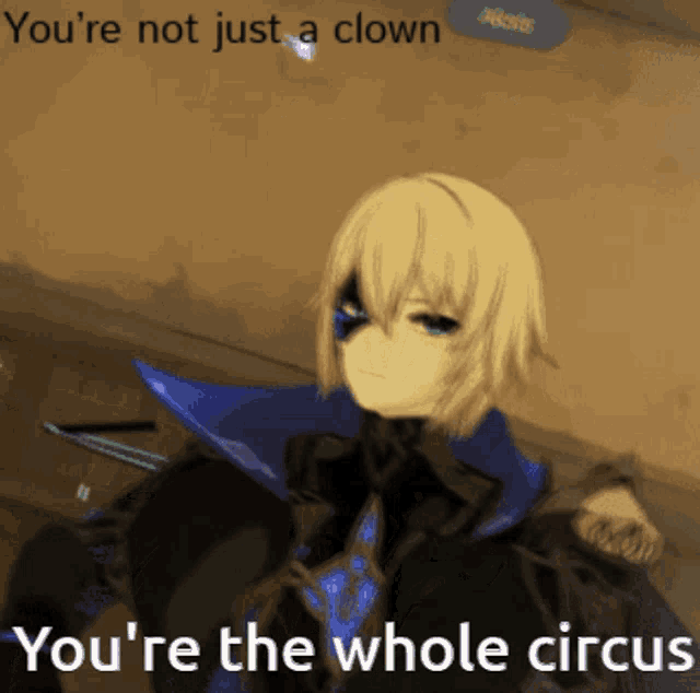 a cartoon character with the words you 're not just a clown you 're the whole circus on the bottom