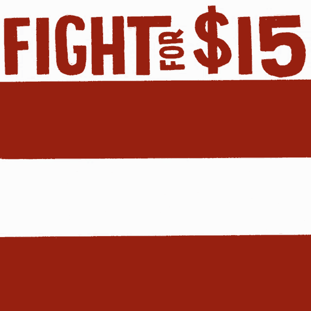 a red sign that says fight for $ 15 in white letters