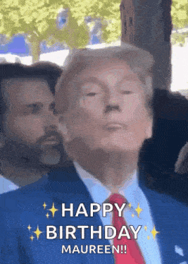donald trump is wearing a blue suit and red tie and says happy birthday maureen