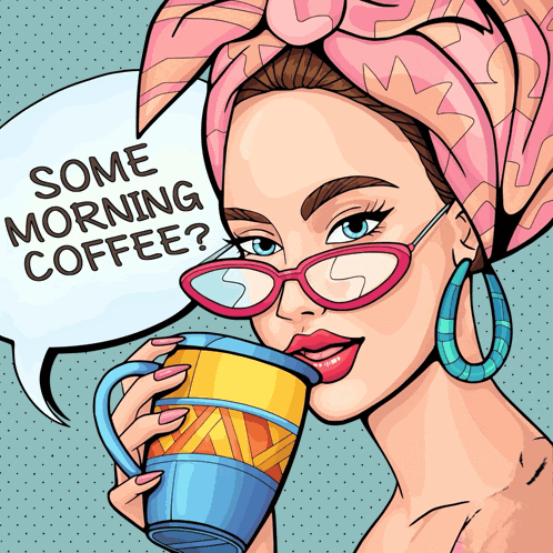 a woman is drinking a cup of coffee with a speech bubble that says some morning coffee