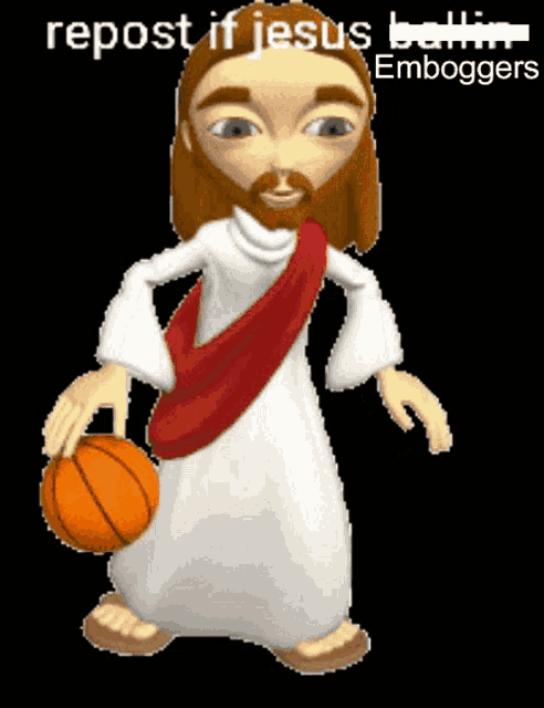 a cartoon of jesus holding a basketball with the words repost if jesus written below him