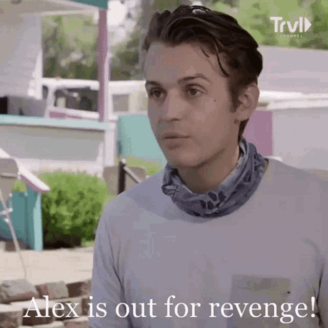 a young man wearing a bandana and a white shirt says alex is out for revenge