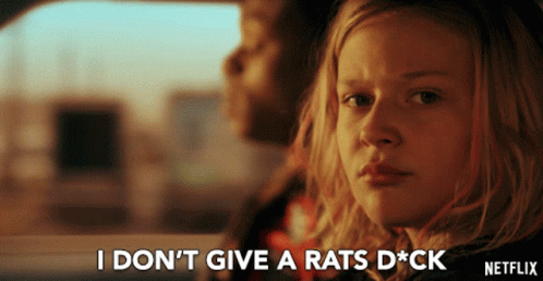 I Dont Give A Rats Butt Dont Care GIF - I Dont Give A Rats Butt Dont Care Not My Problem GIFs