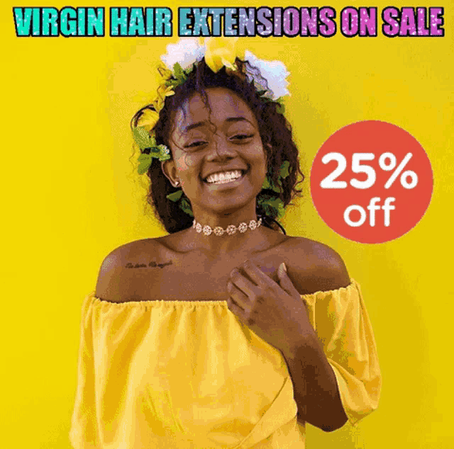 a woman in a yellow top is smiling in front of a yellow background that says virgin hair extensions on sale 25% off