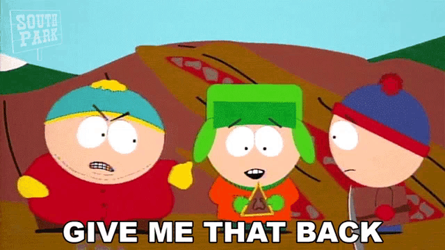 three south park characters standing next to each other with the words give me that back on the bottom right