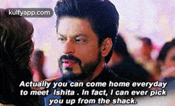 Actually You Can Come Home Everydayto Meet Ishita. In Fact, I Can Ever Pickyou Up From The Shack..Gif GIF - Actually You Can Come Home Everydayto Meet Ishita. In Fact I Can Ever Pickyou Up From The Shack. Dilwale GIFs