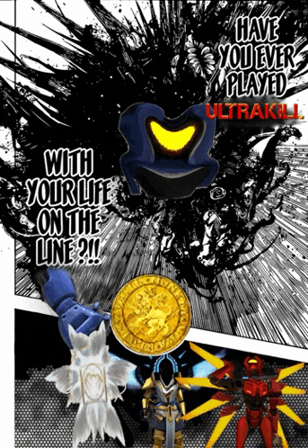 a poster that says have you ever played ultrakill on it