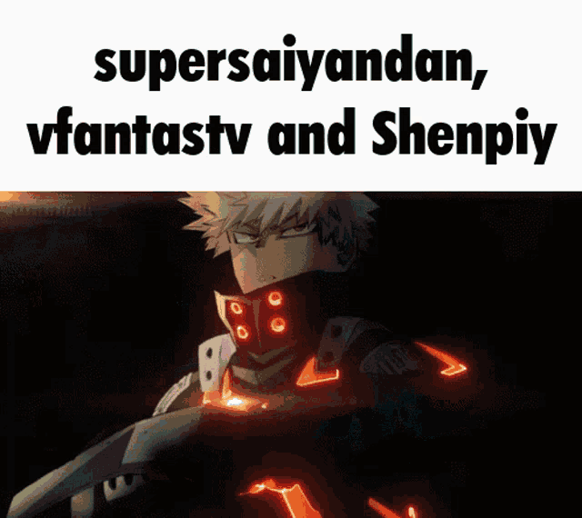 a picture of a person with the words supersaiyandan vfantastv and shenpiy on the bottom