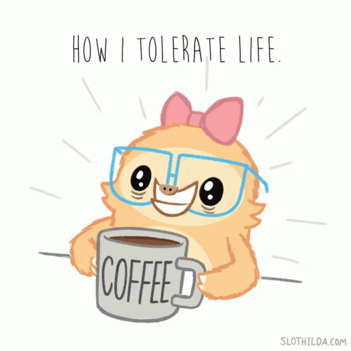 Life Coffee GIF - Life Coffee How I Tolerate Life GIFs