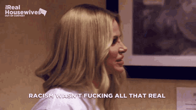 a woman says " racism wasn 't fucking all that real "
